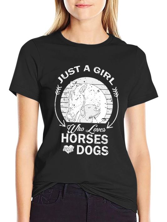 Just A Girl Who Loves Horses and Dogs T-Shirt