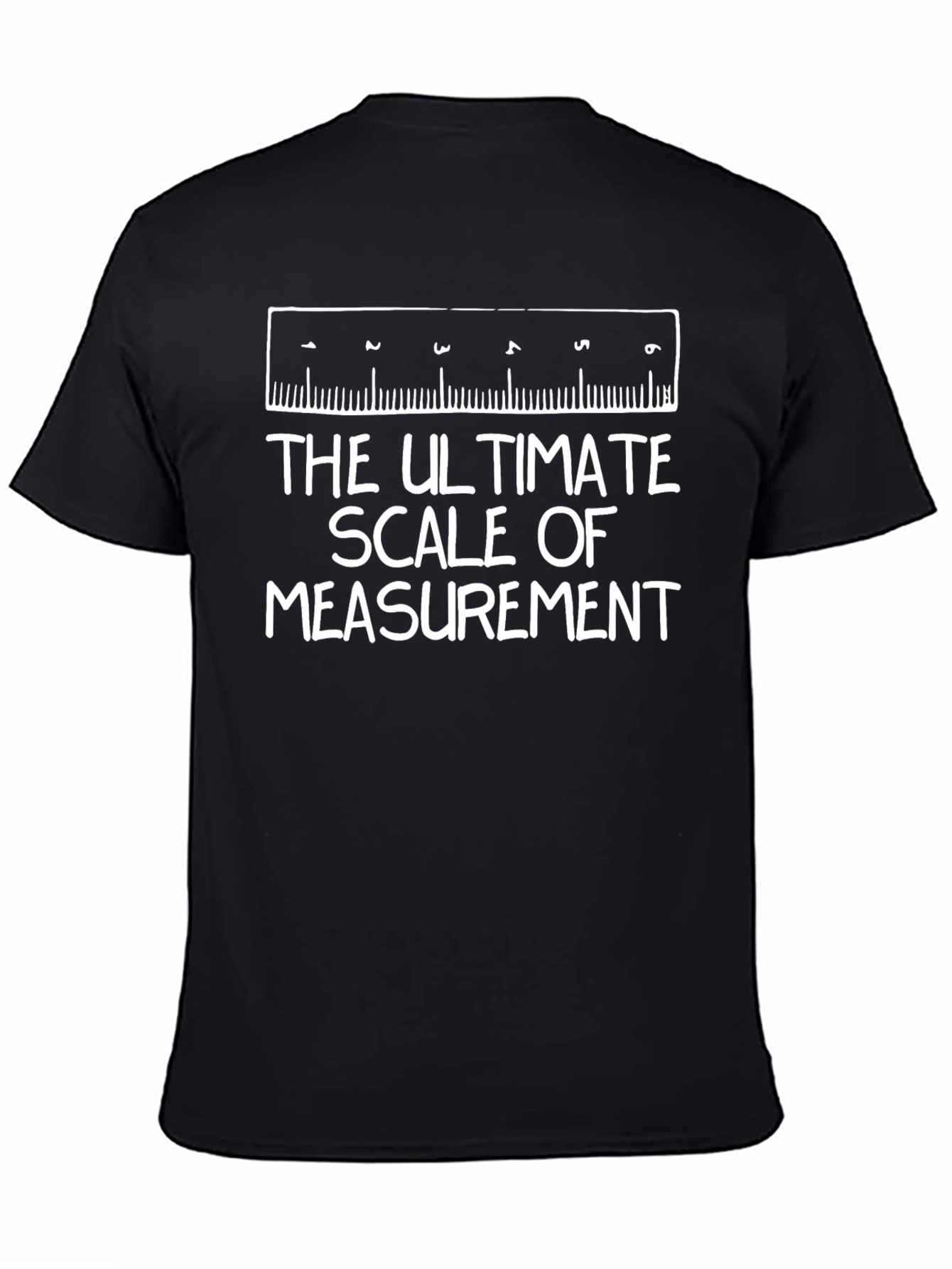The Ultimate Scale of Measurement Funny Graphic Tee