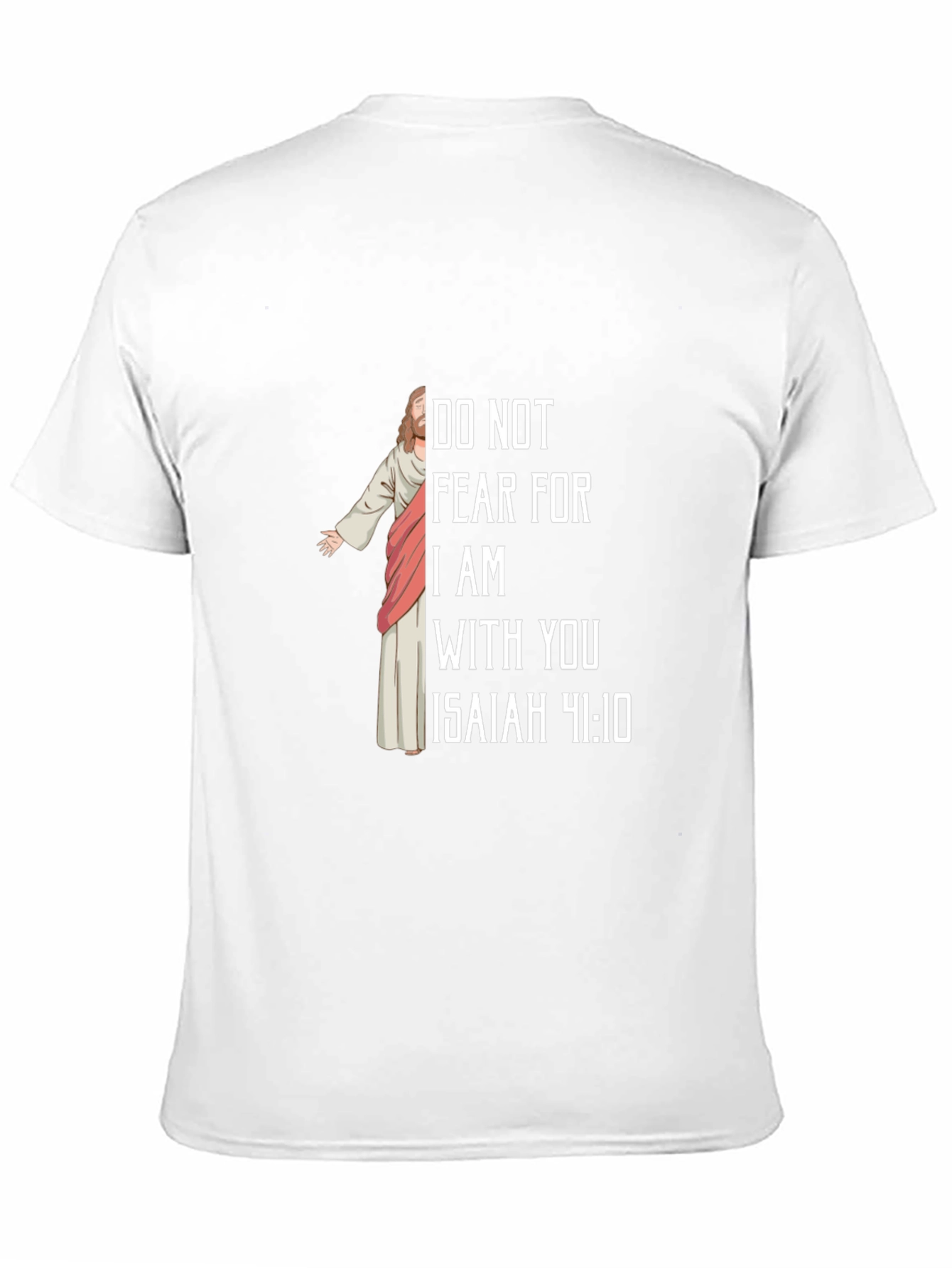Religious Isaiah 41:10 T-Shirt - Do Not Fear!