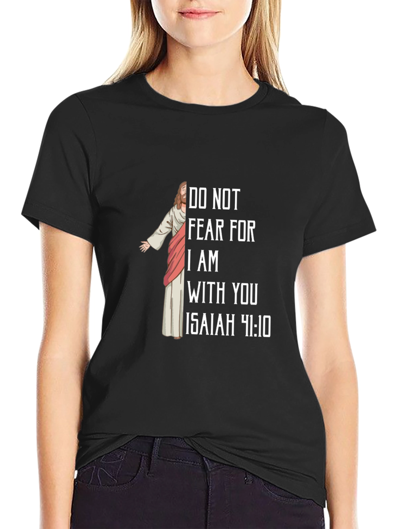 Religious Isaiah 41:10 T-Shirt - Do Not Fear!