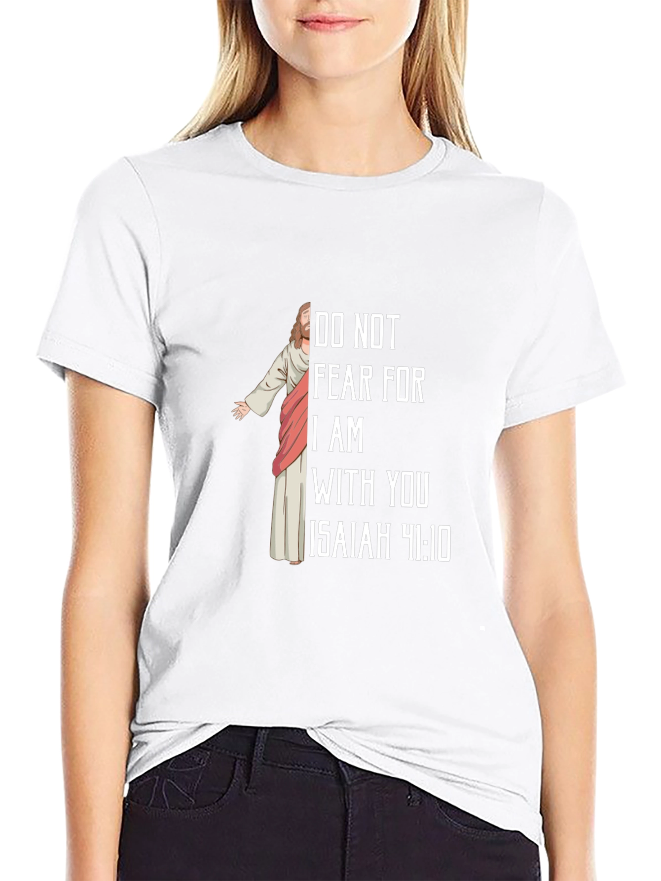 Religious Isaiah 41:10 T-Shirt - Do Not Fear!