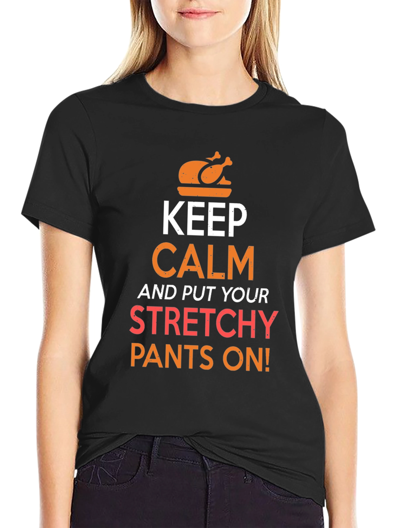 Keep Calm Stretchy Pants Thanksgiving T-Shirt