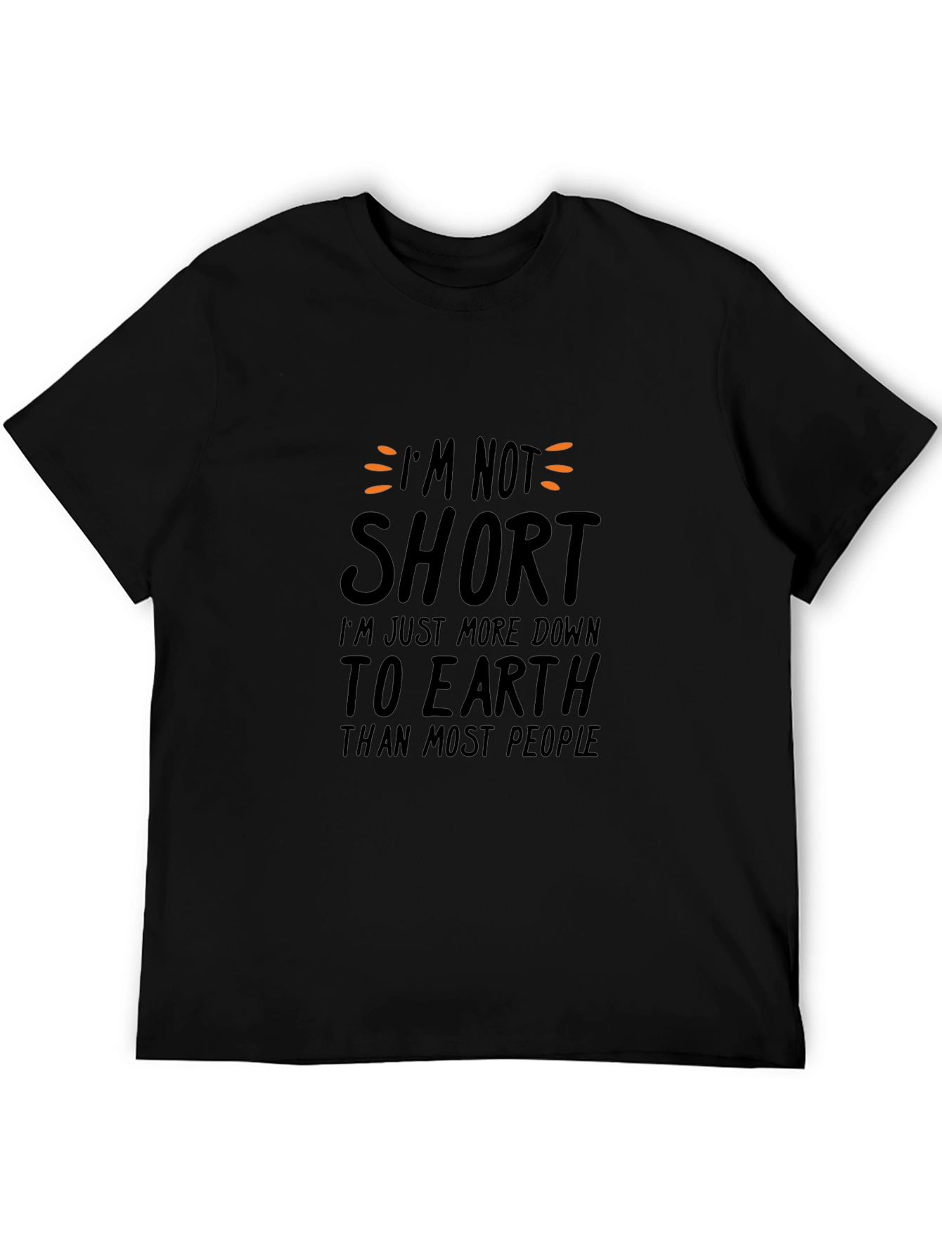Funny Im Not Short Black Graphic T-Shirt