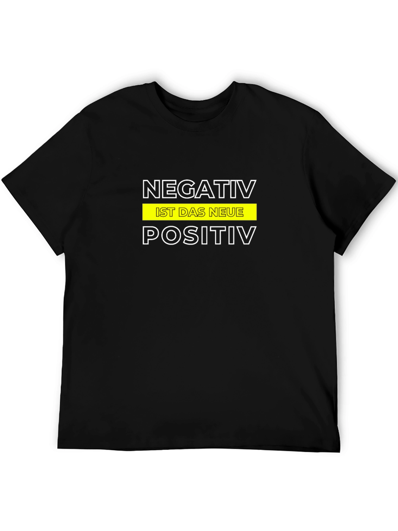 Negativ Ist Das Neue Positiv Graphic Tee