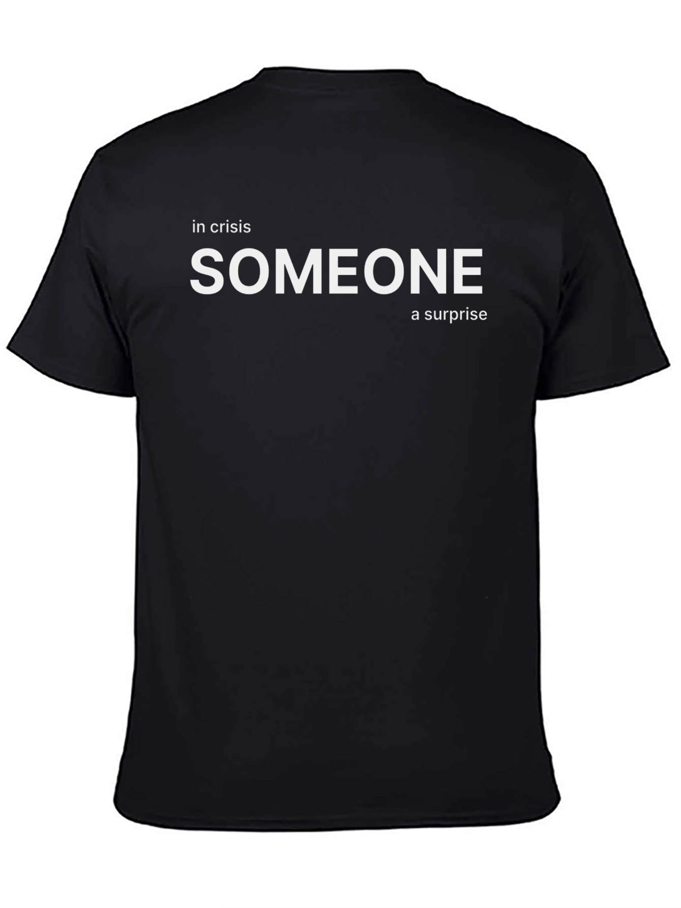 In Crisis Someone a Surprise Black T-Shirt