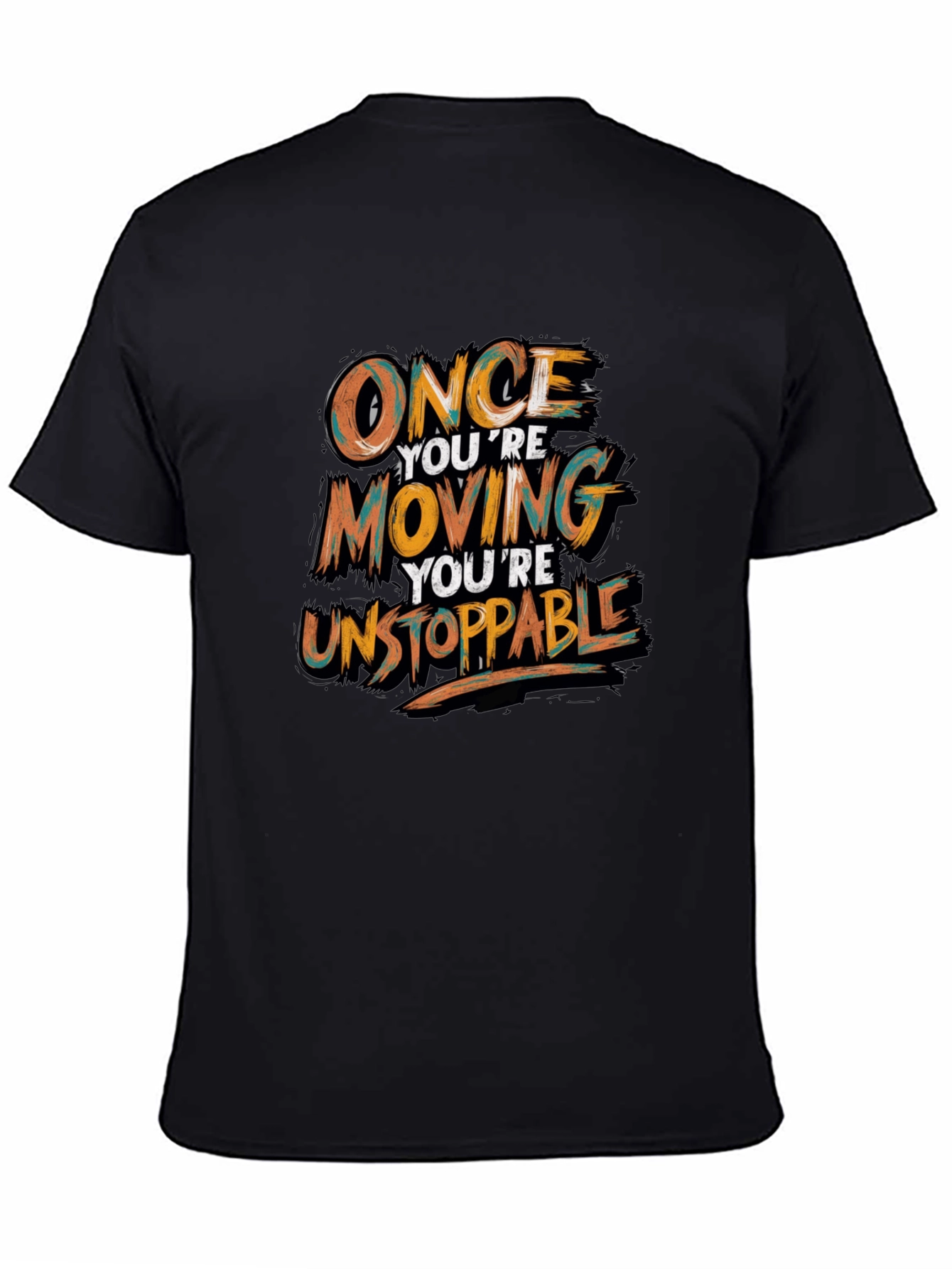 Motivational Black T-Shirt - Once Youre Moving