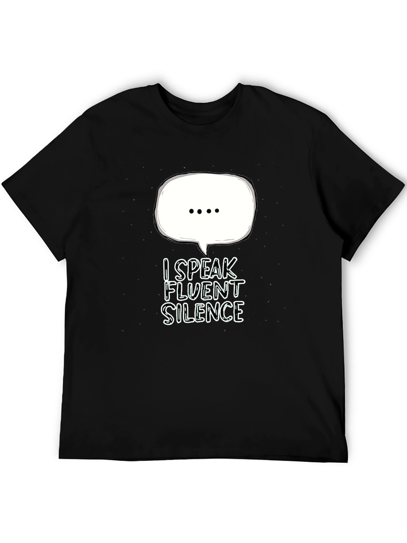 I Speak Fluent Silence T-Shirt