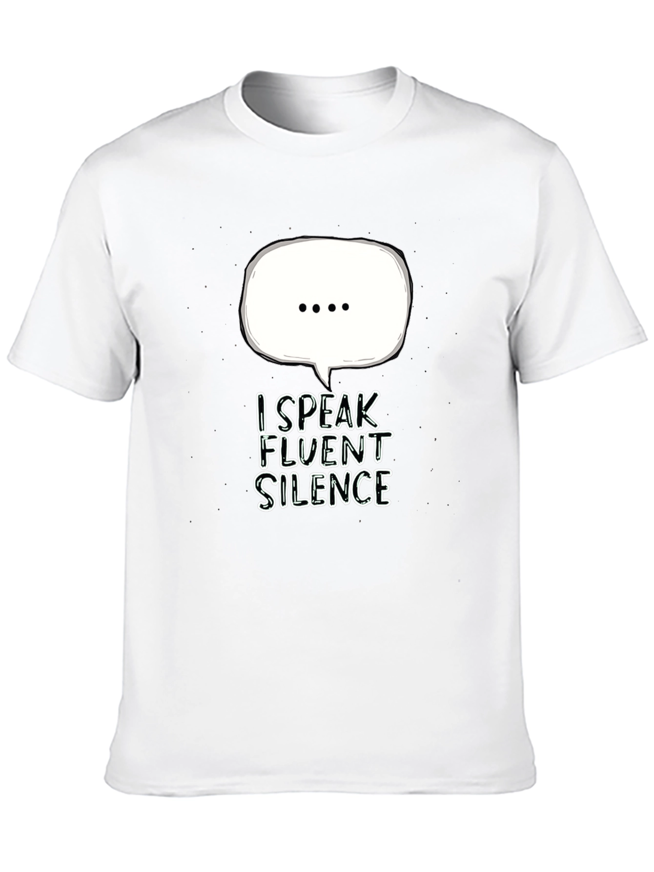 I Speak Fluent Silence T-Shirt