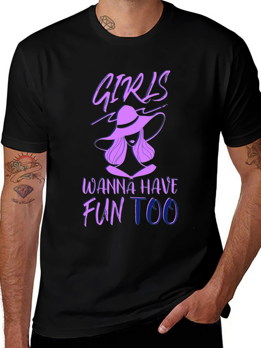 Girls Wanna Have Fun Too T-Shirt