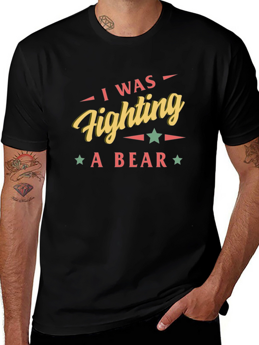 I Was Fighting A Bear Graphic Tee