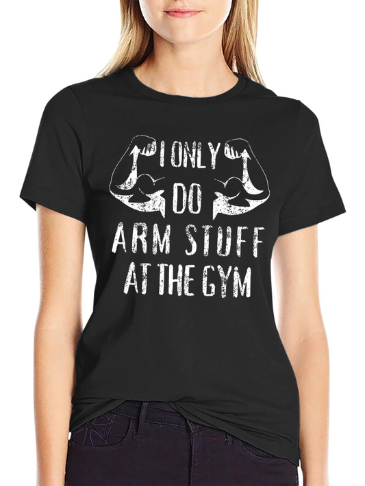 Gym Arm Stuff T-Shirt - Bodybuilding Workout Tee