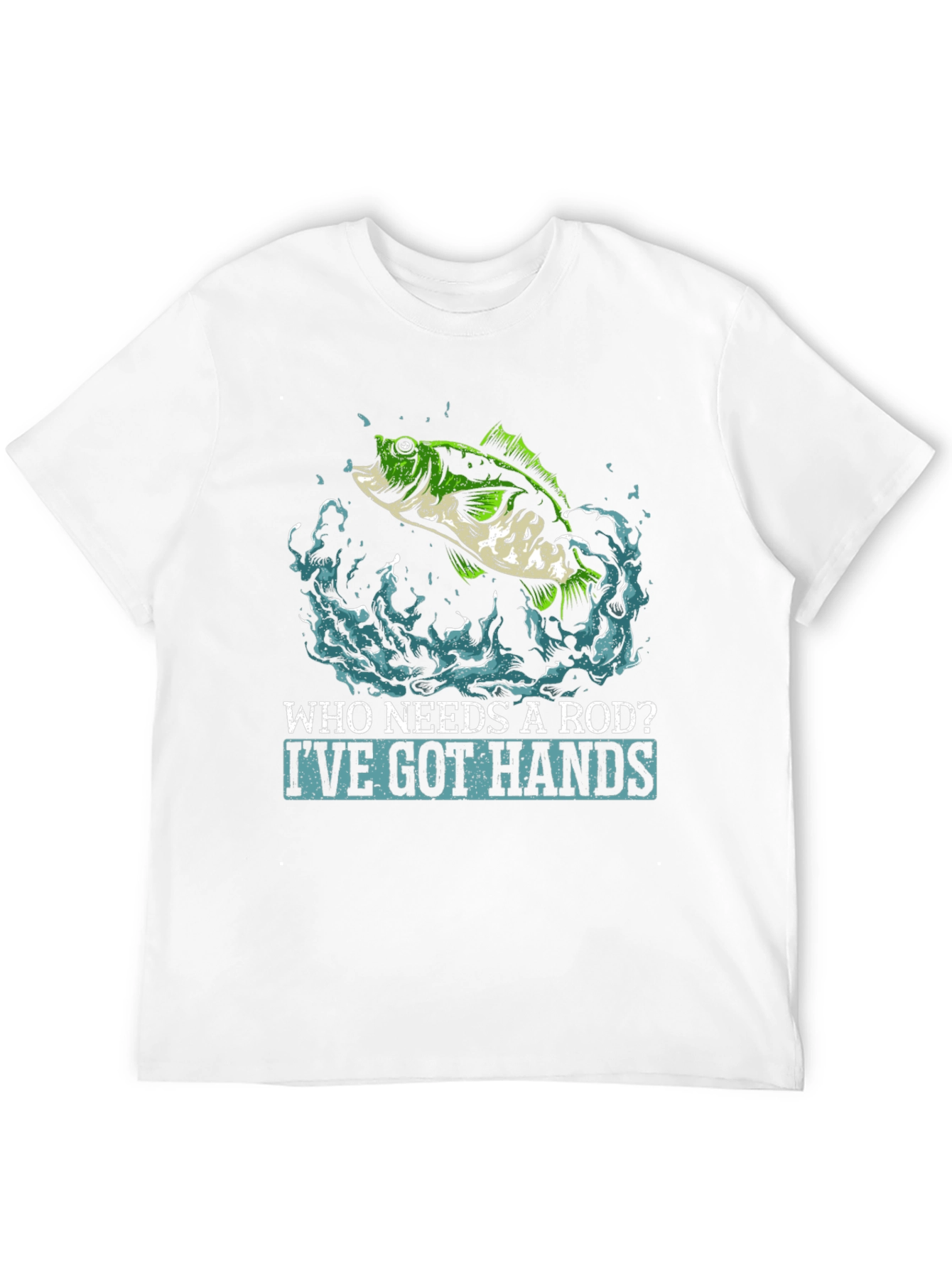 Funny Fishing T-Shirt - Who Needs a Rod?
