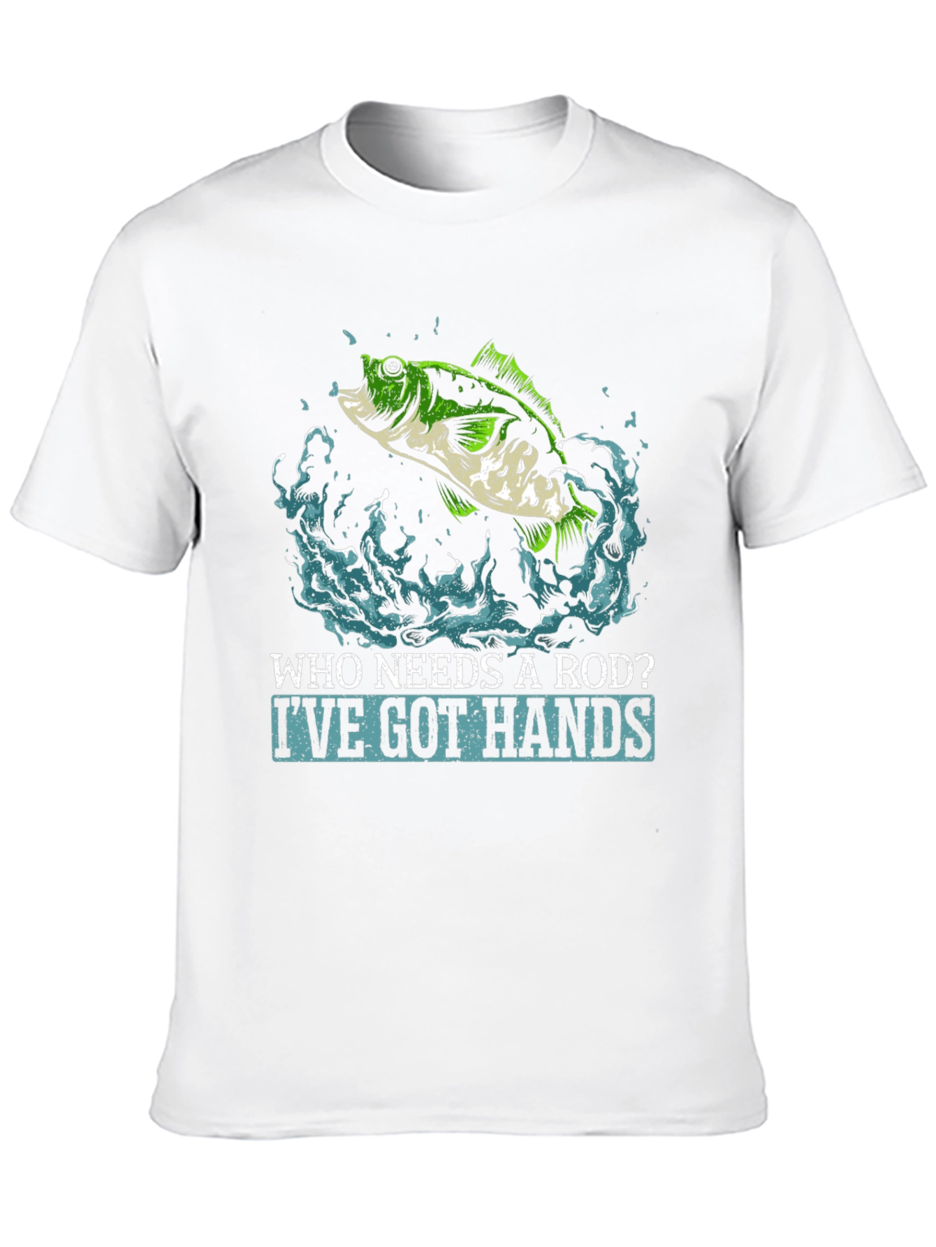 Funny Fishing T-Shirt - Who Needs a Rod?