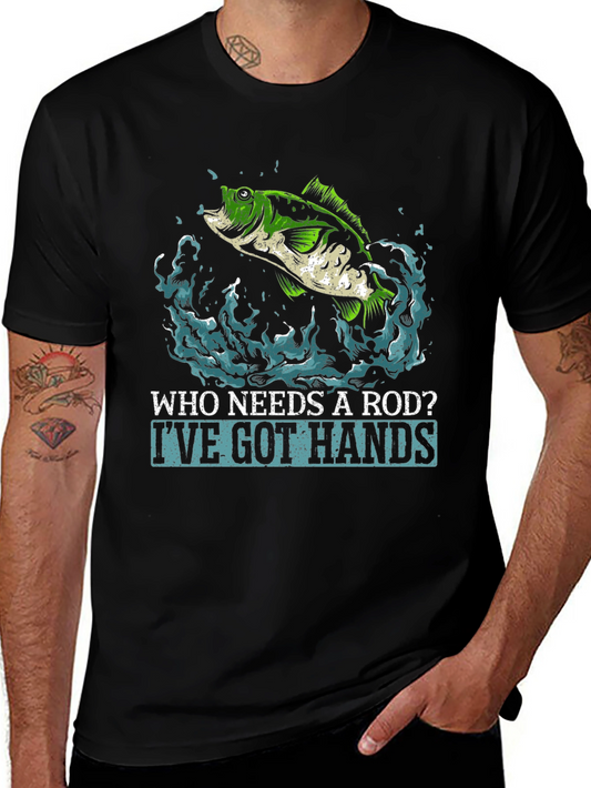 Funny Fishing T-Shirt - Who Needs a Rod?