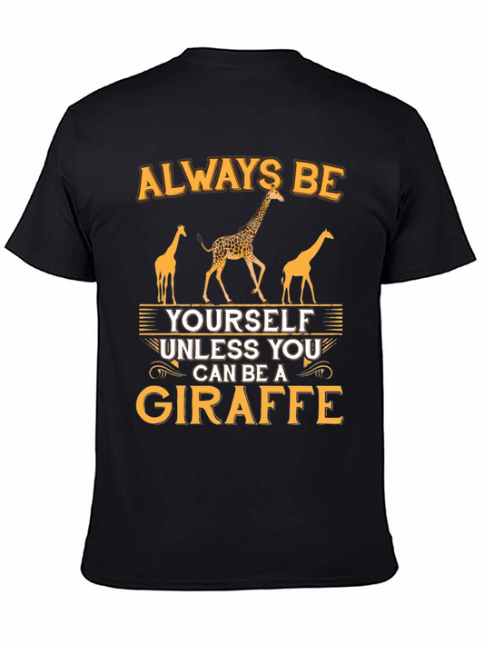 Always Be Yourself Unless You Can Be A Giraffe T-Shirt