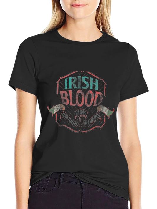 Irish Blood Through My Veins Graphic T-Shirt