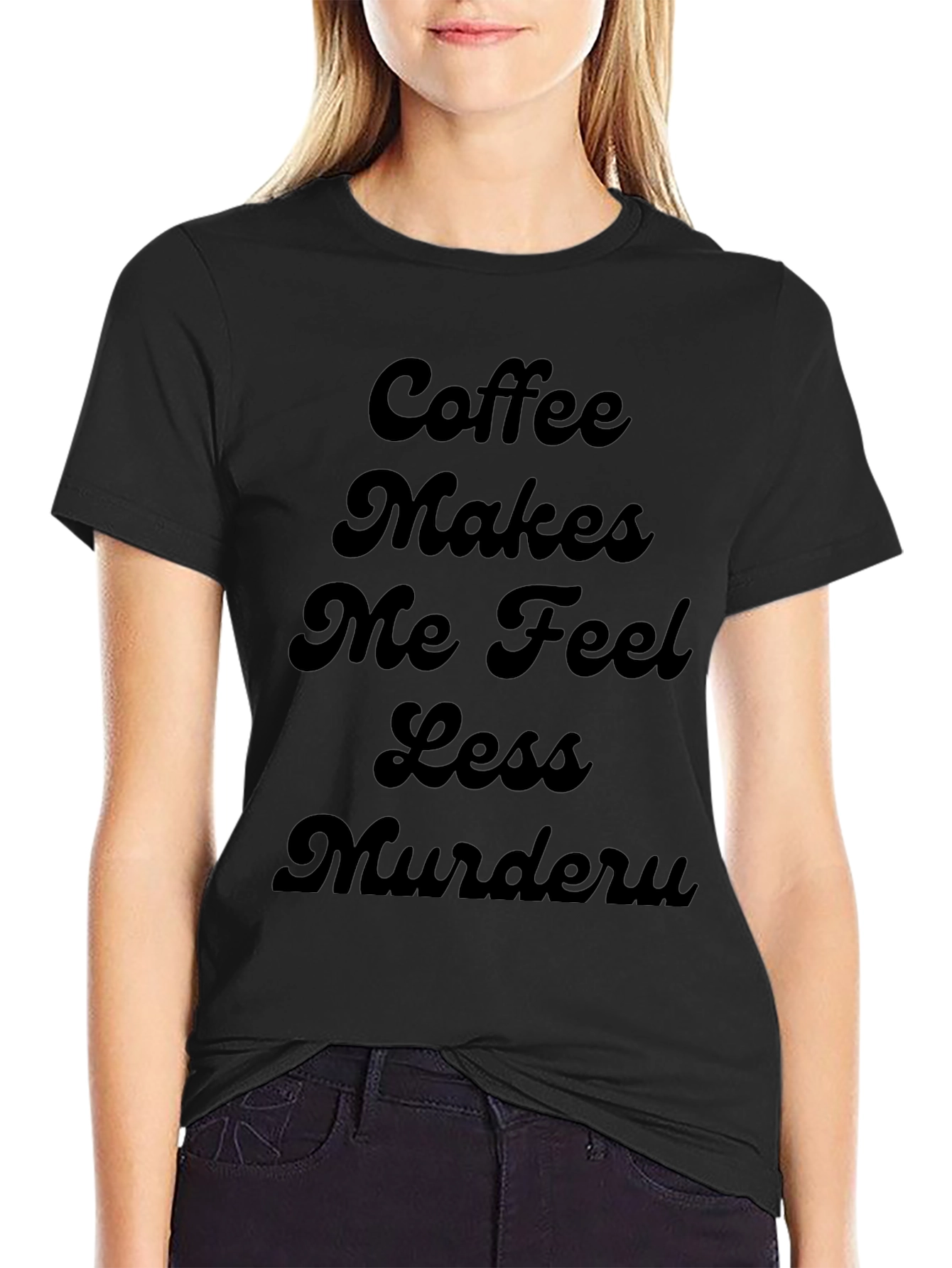 Coffee Makes Me Feel Less Murdery T-Shirt