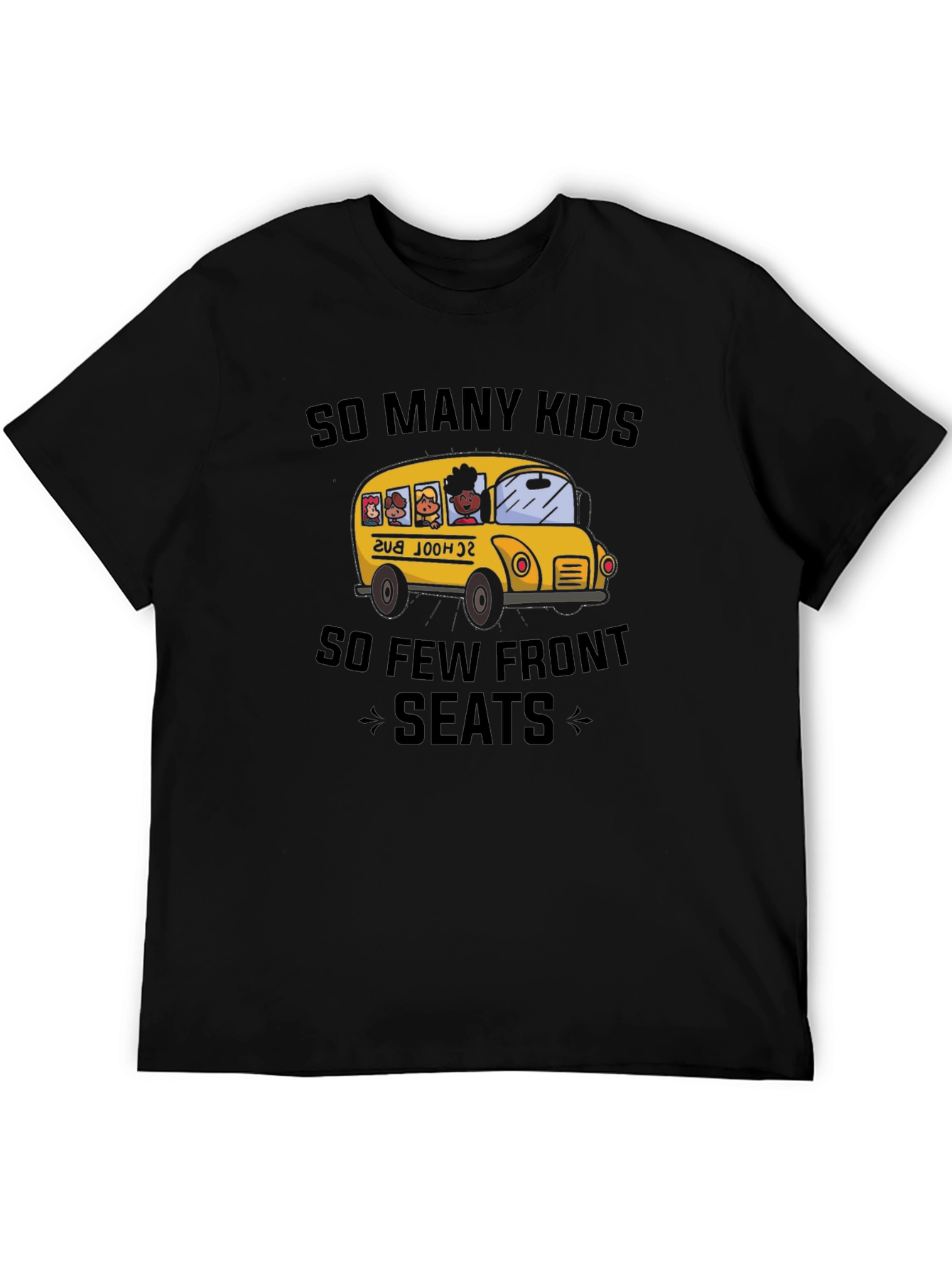 So Many Kids So Few Front Seats T-Shirt
