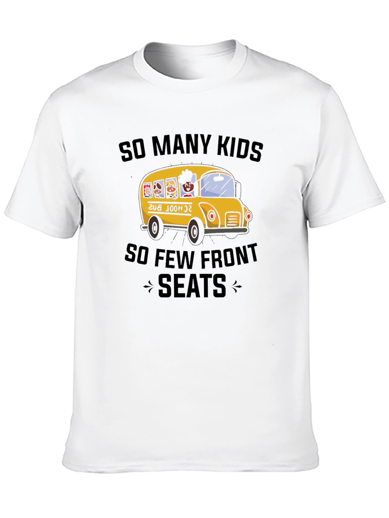 So Many Kids So Few Front Seats T-Shirt