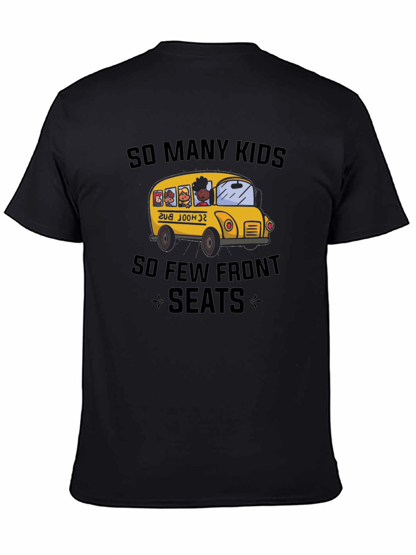 So Many Kids So Few Front Seats T-Shirt