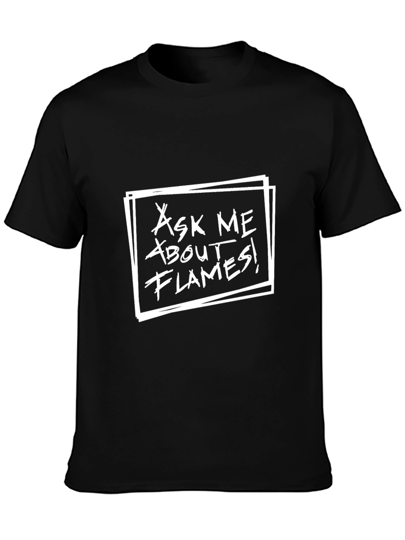 Ask Me About Flames T-Shirt Graphic Tee