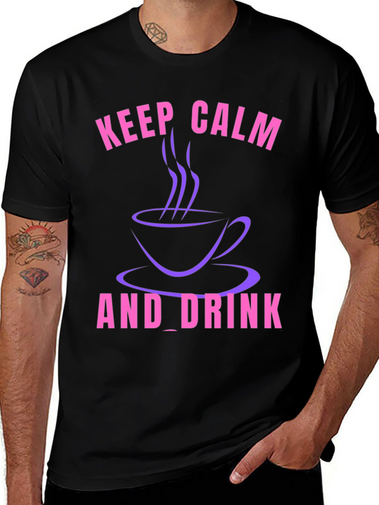 Keep Calm and Drink T-Shirt - Coffee Lover Tee