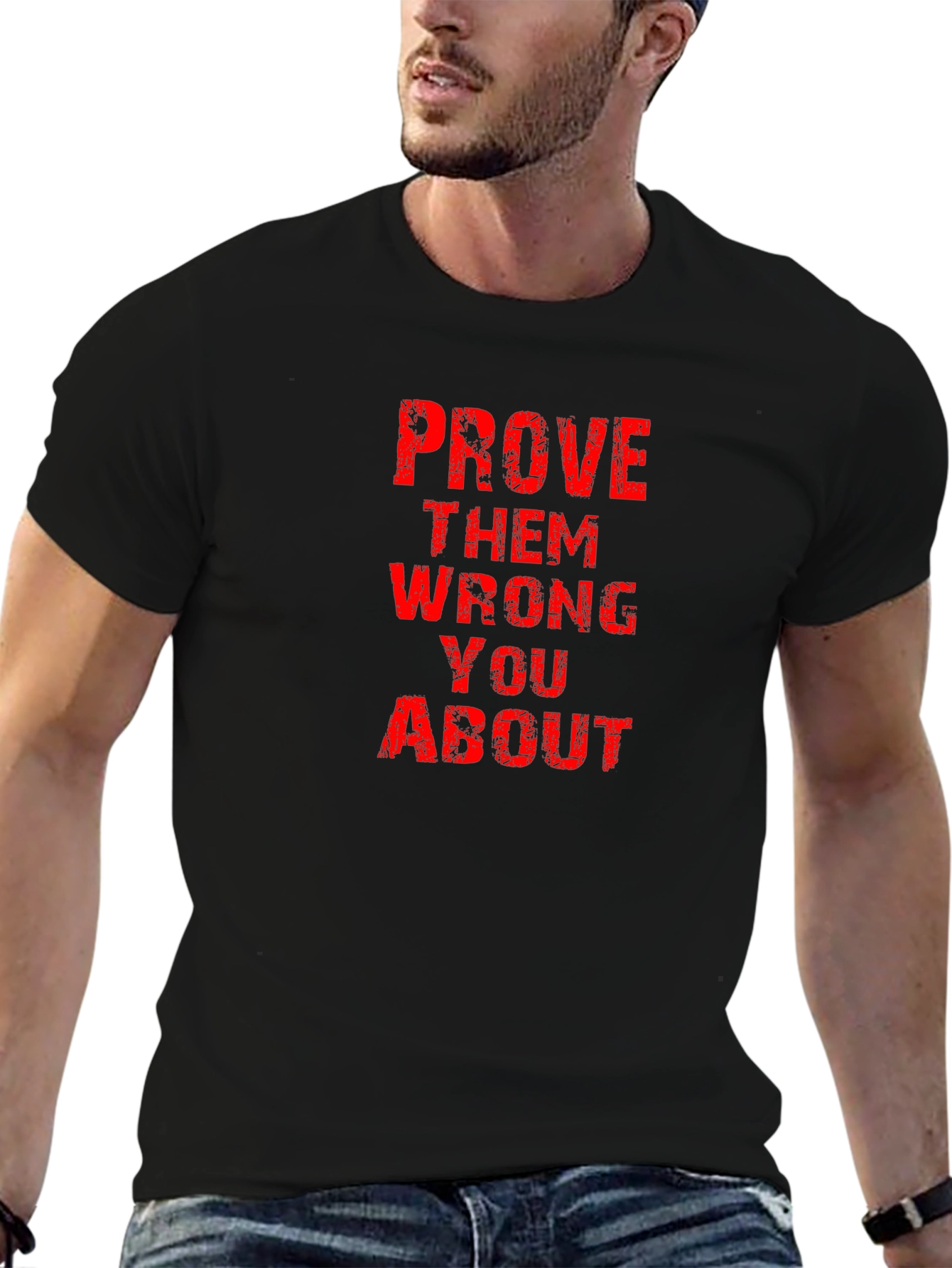 Prove Them Wrong Graphic Tee - Motivational T-Shirt