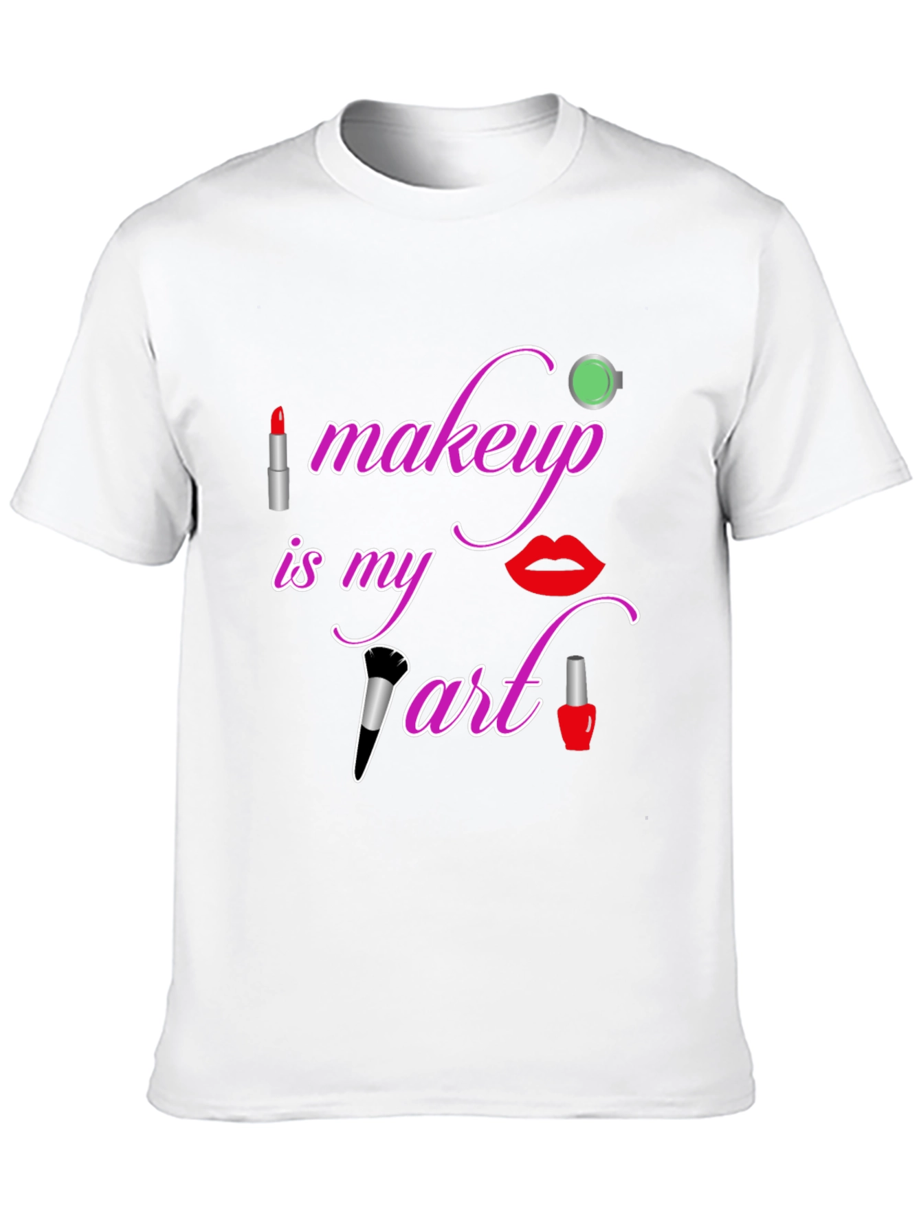 Makeup is My Art T-Shirt - Beauty Lover Tee