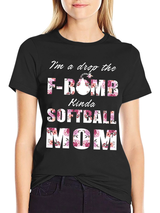 Drop the F-Bomb Softball Mom T-Shirt