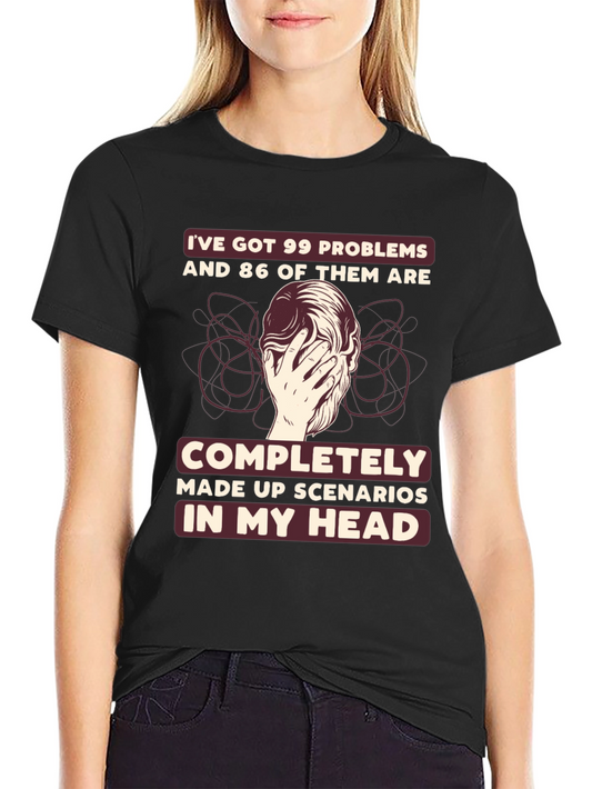 99 Problems T-Shirt - Funny Mental Health Tee