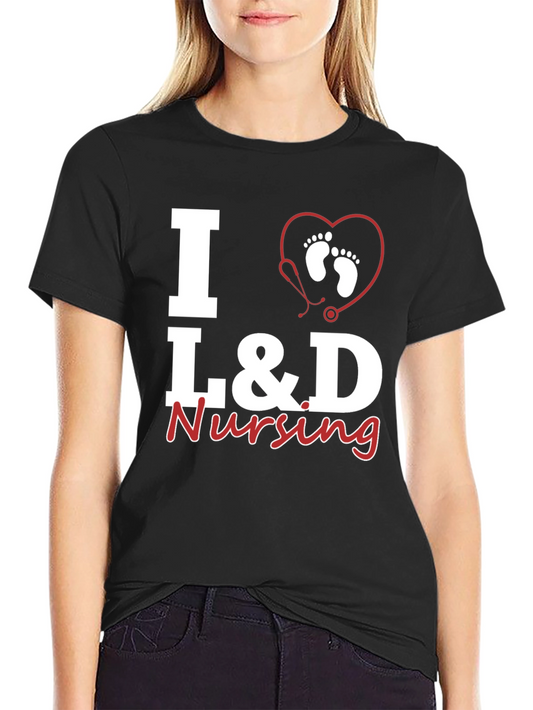 L&D Nursing T-Shirt - Labor and Delivery Nurse Tee