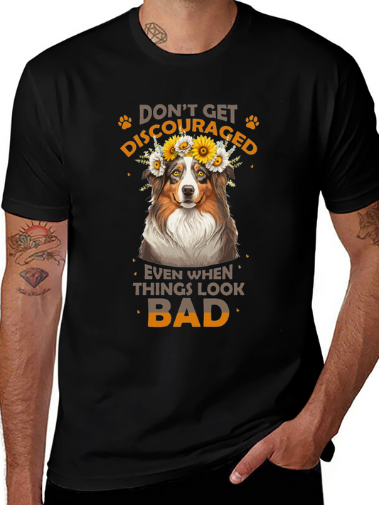 Dont Get Discouraged Dog T-Shirt