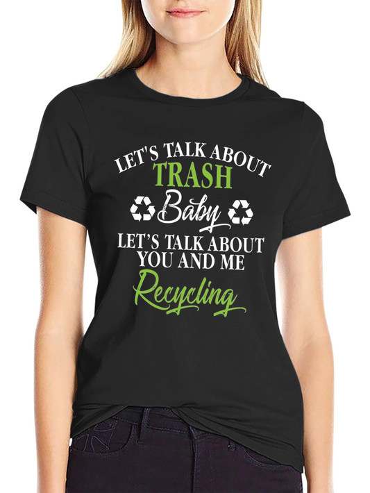 Lets Talk About Trash Recycling T-Shirt