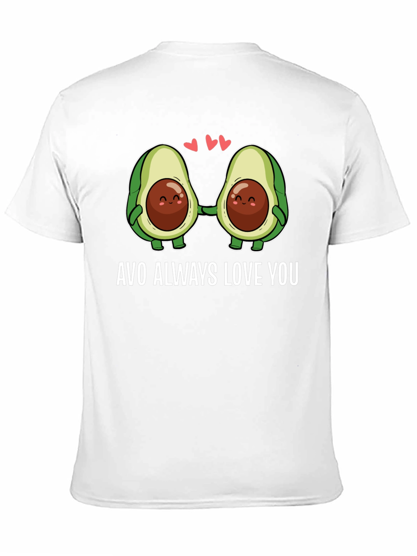 Avo Always Love You T-Shirt