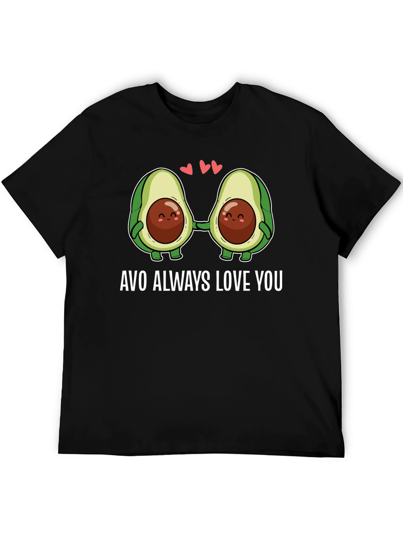 Avo Always Love You T-Shirt