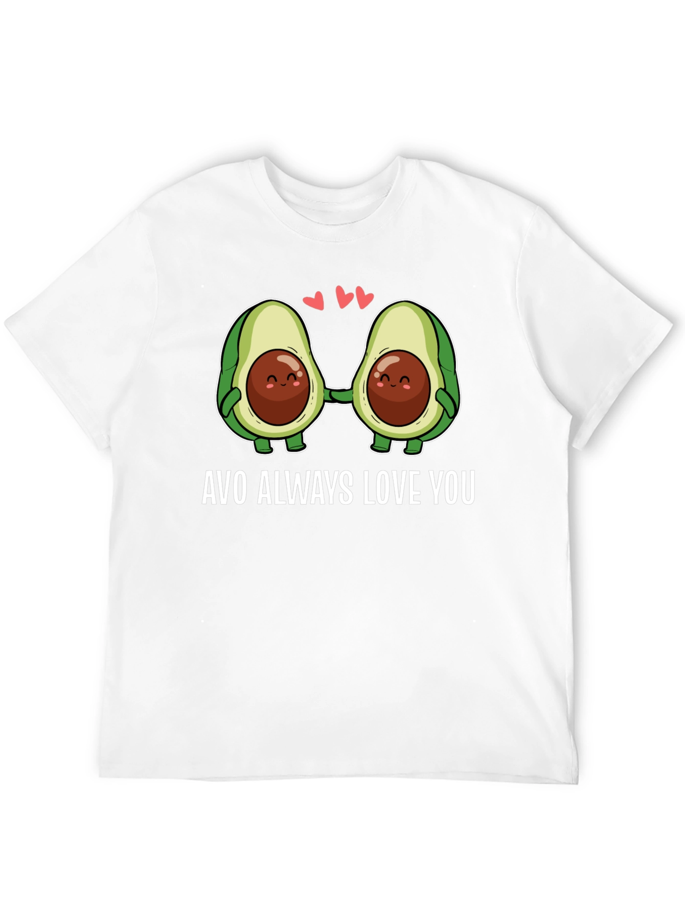 Avo Always Love You T-Shirt
