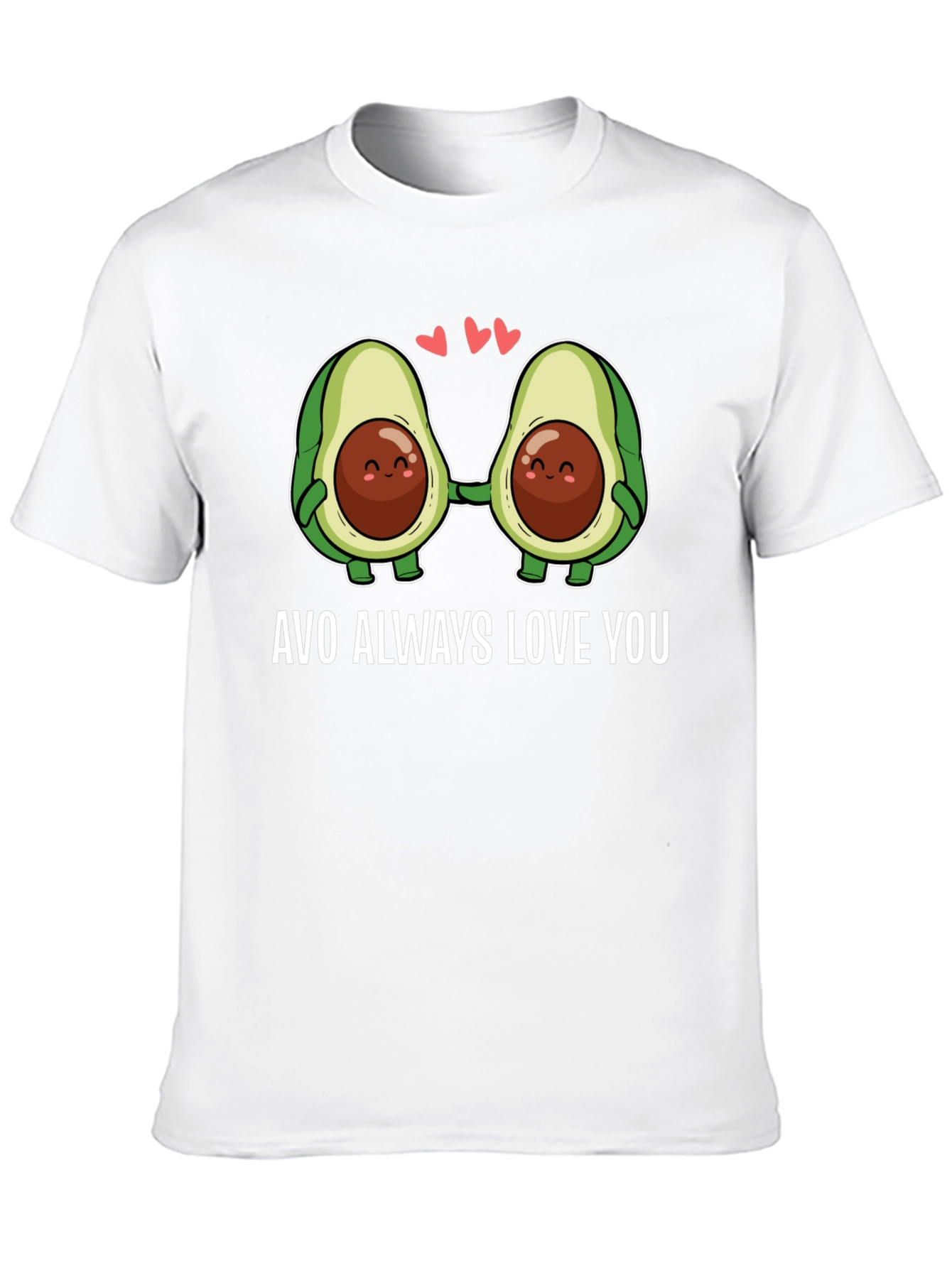 Avo Always Love You T-Shirt