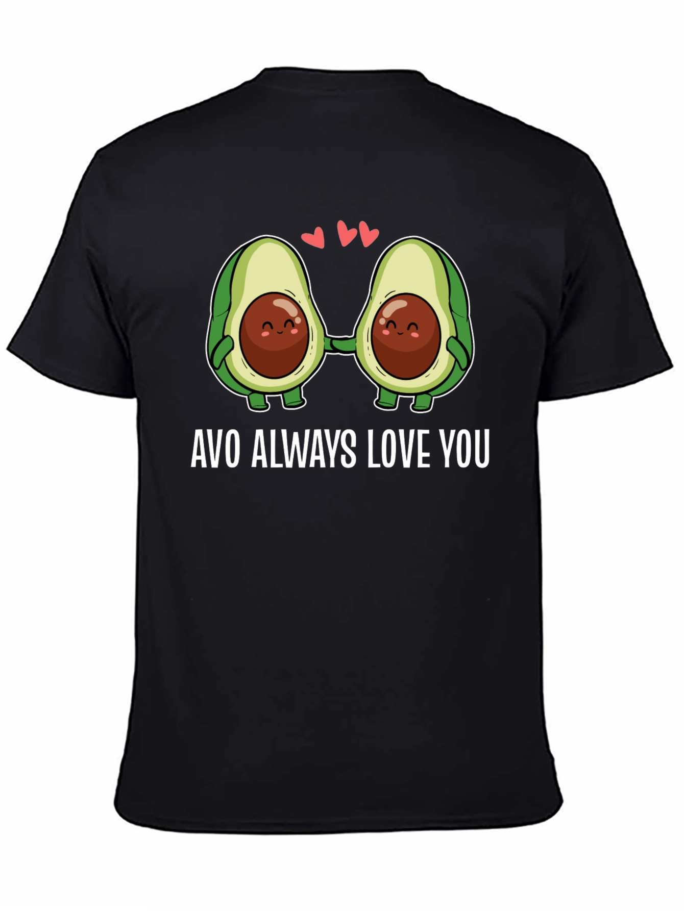 Avo Always Love You T-Shirt