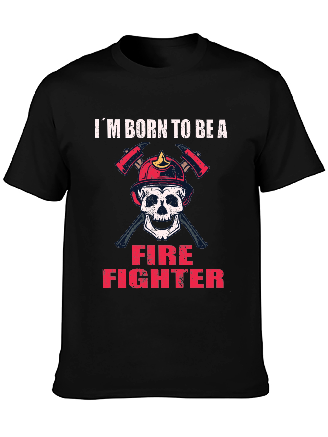 Im Born to Be A Firefighter Skull T-Shirt