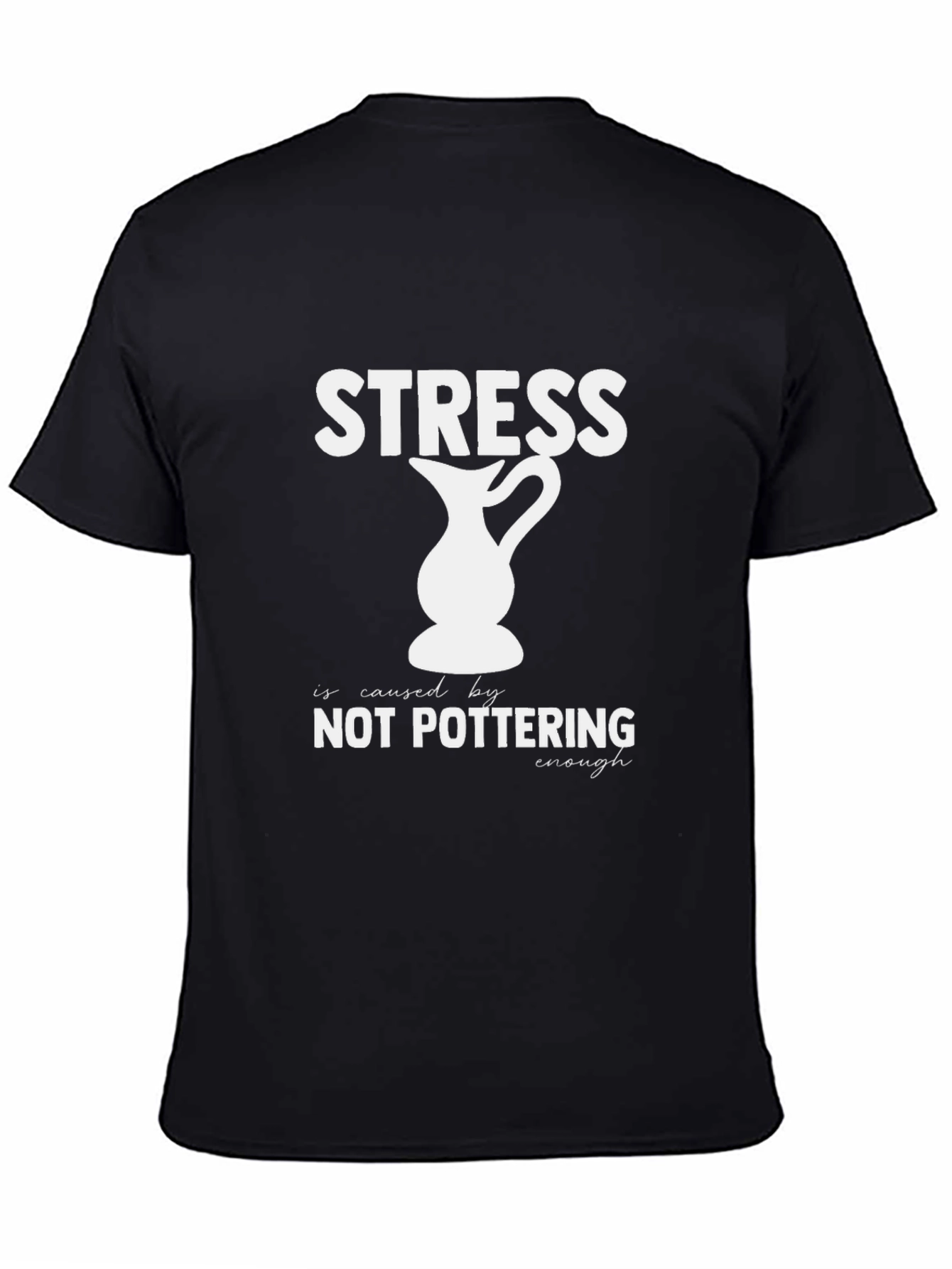 Stress Not Pottering Enough T-Shirt