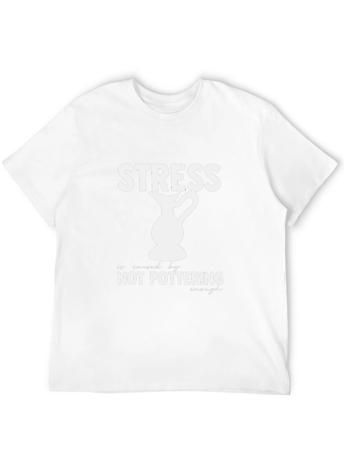 Stress Not Pottering Enough T-Shirt