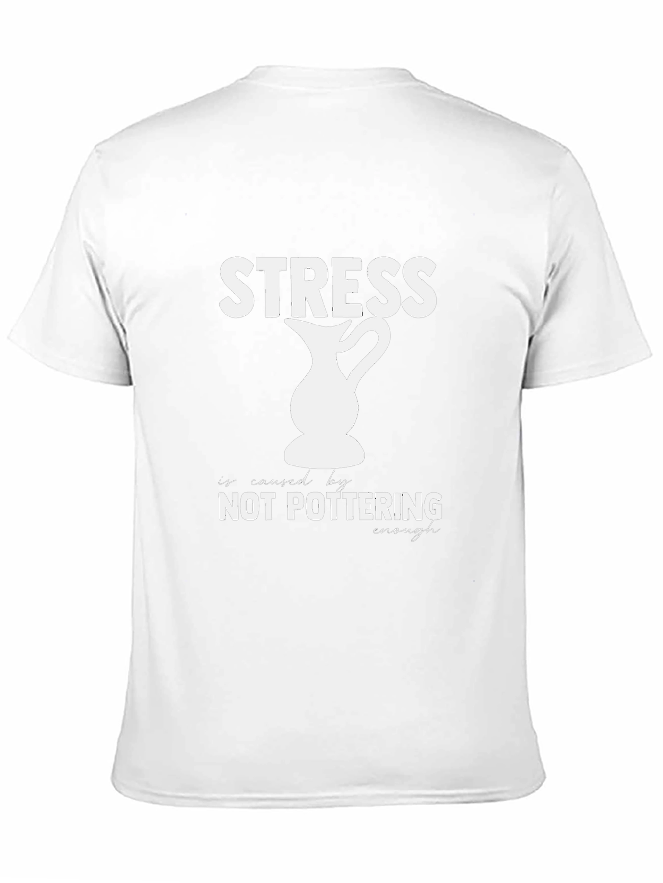 Stress Not Pottering Enough T-Shirt