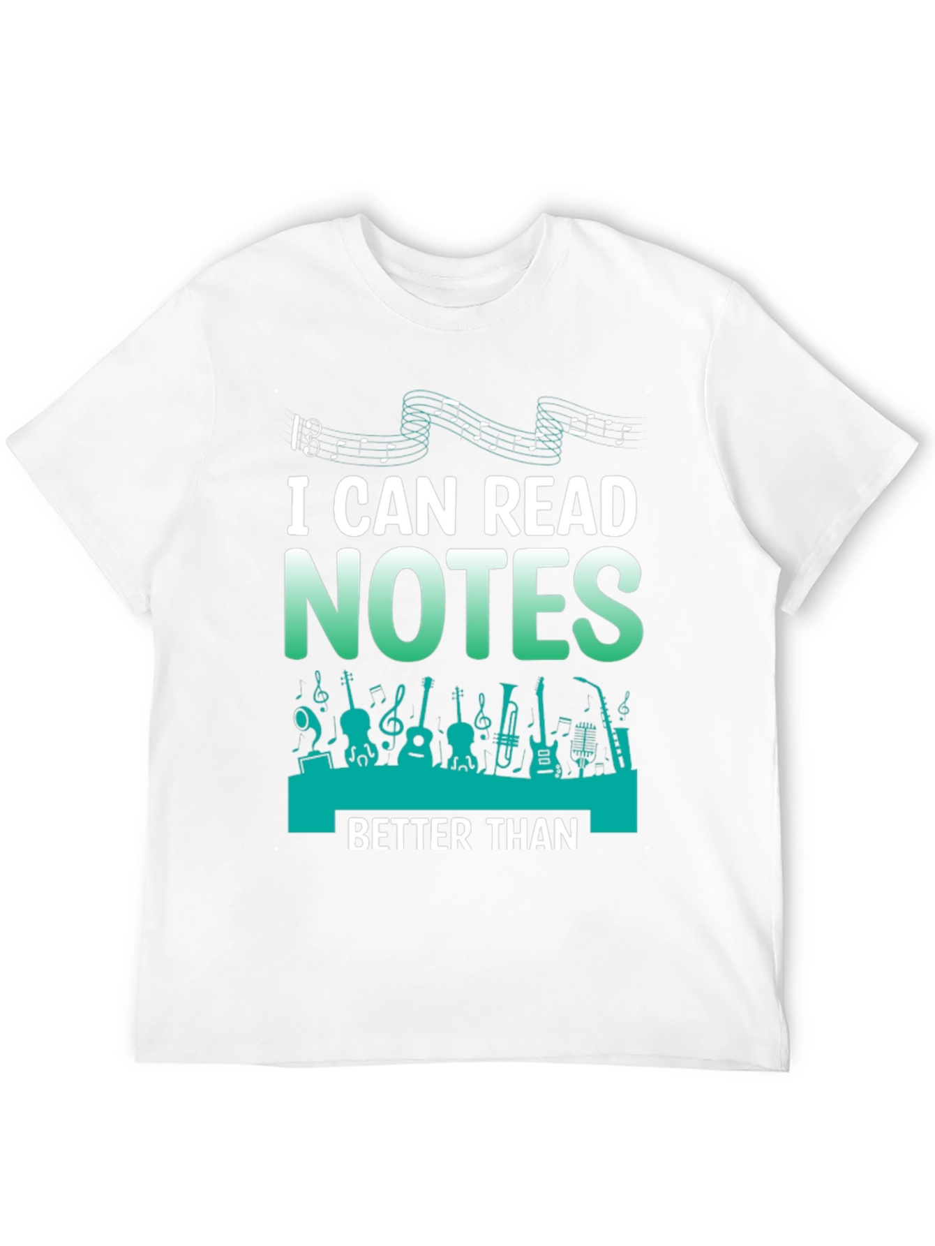 Musician T-Shirt: I Can Read Notes Better Than