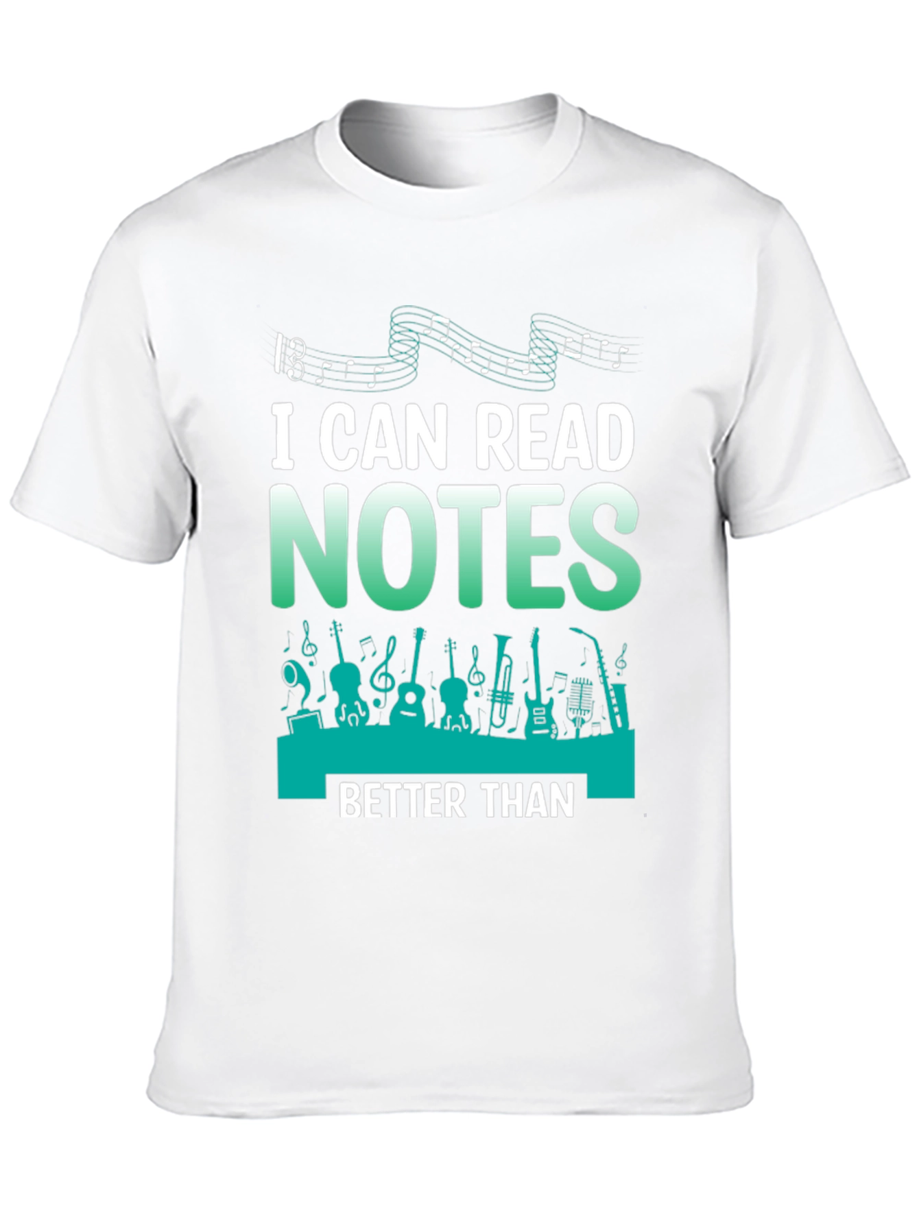 Musician T-Shirt: I Can Read Notes Better Than