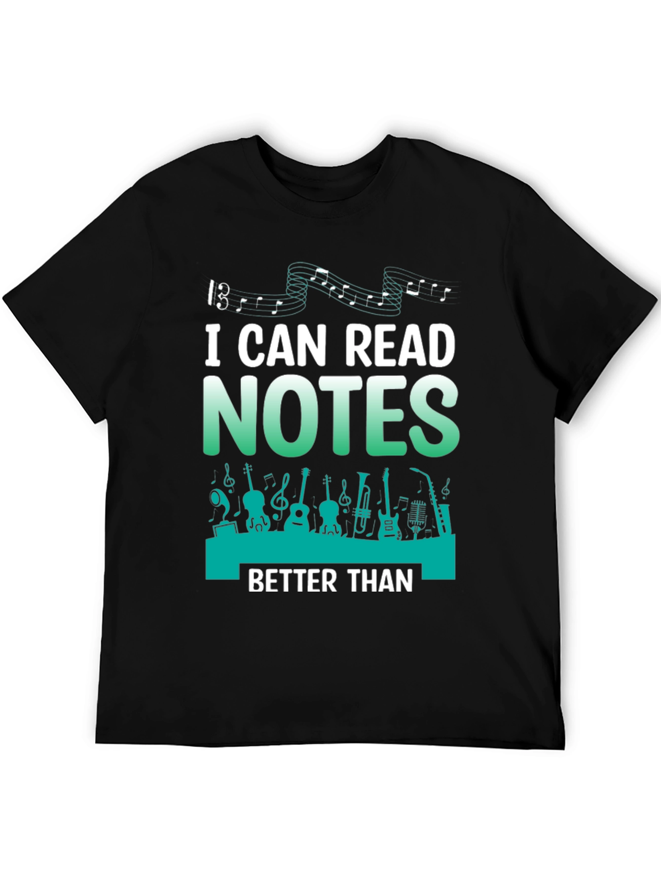 Musician T-Shirt: I Can Read Notes Better Than