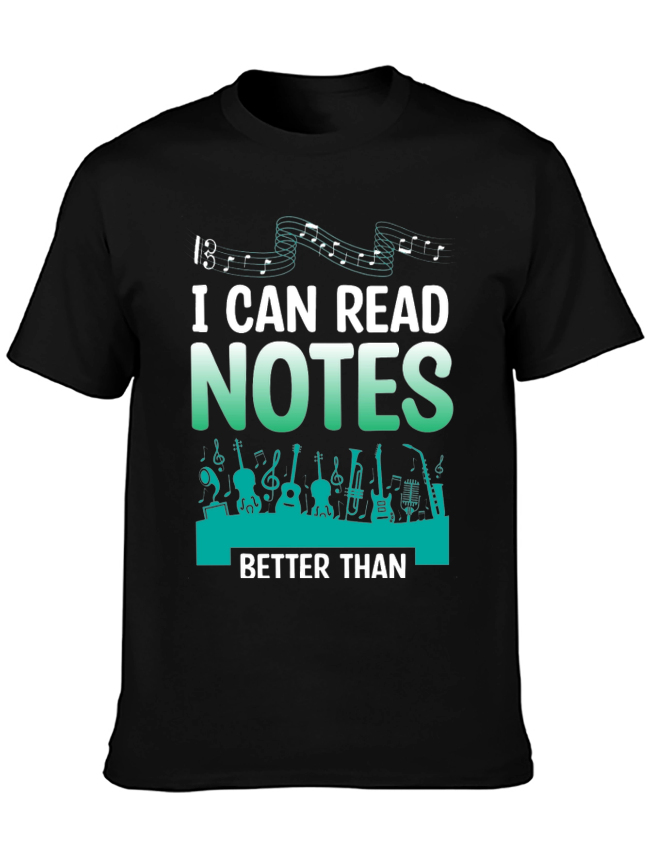 Musician T-Shirt: I Can Read Notes Better Than