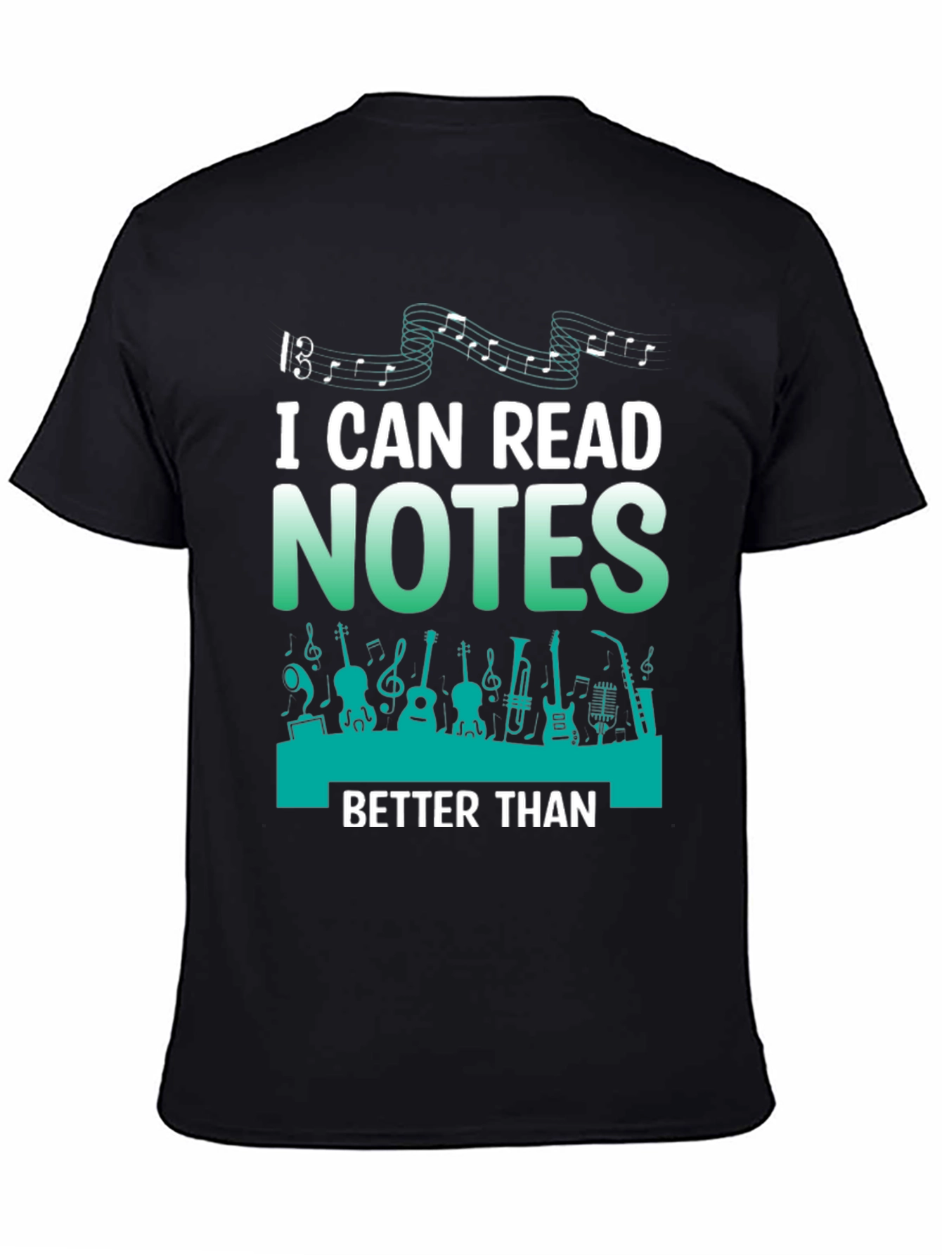 Musician T-Shirt: I Can Read Notes Better Than