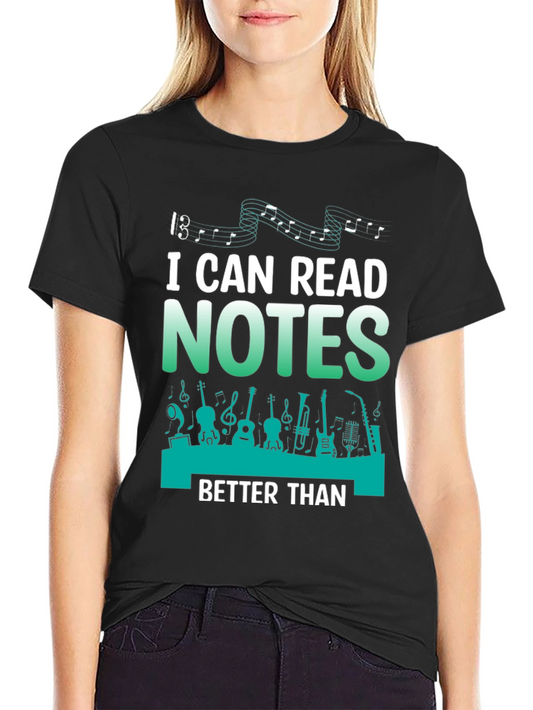 Musician T-Shirt: I Can Read Notes Better Than