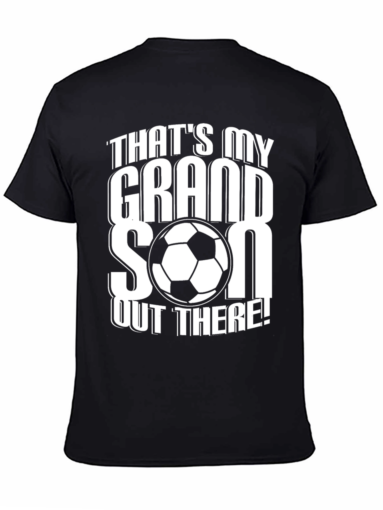 Thats My Grandson Out There! Soccer T-Shirt
