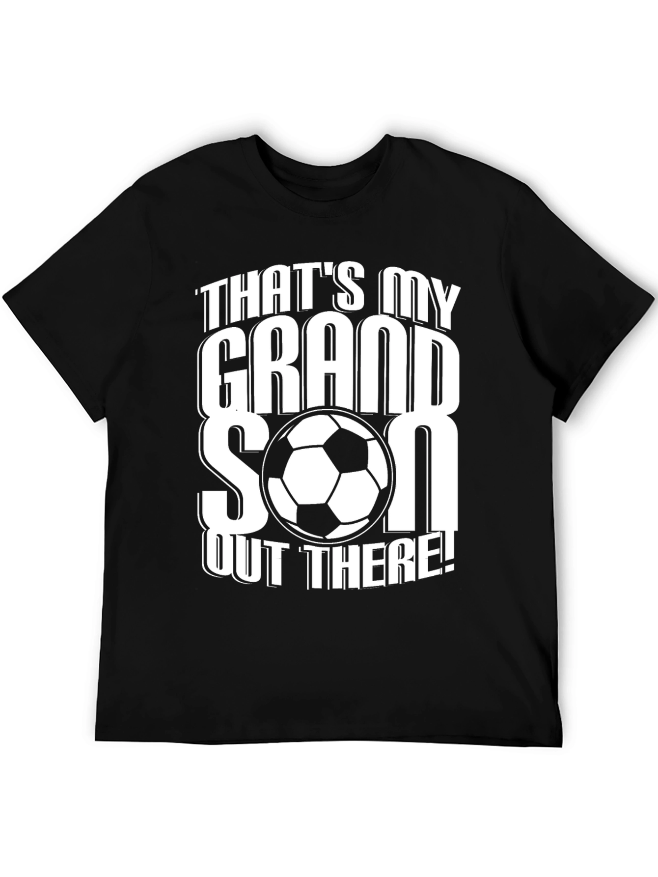 Thats My Grandson Out There! Soccer T-Shirt